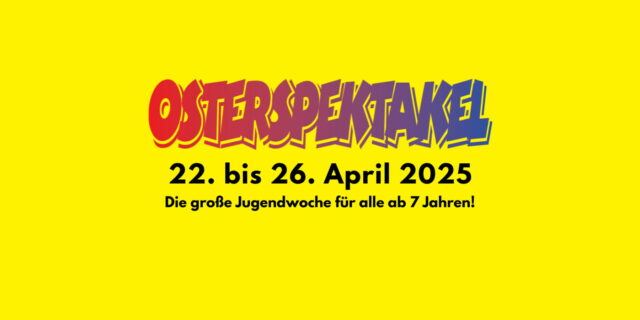 Osterspektakel 2025 – Jetzt anmelden!